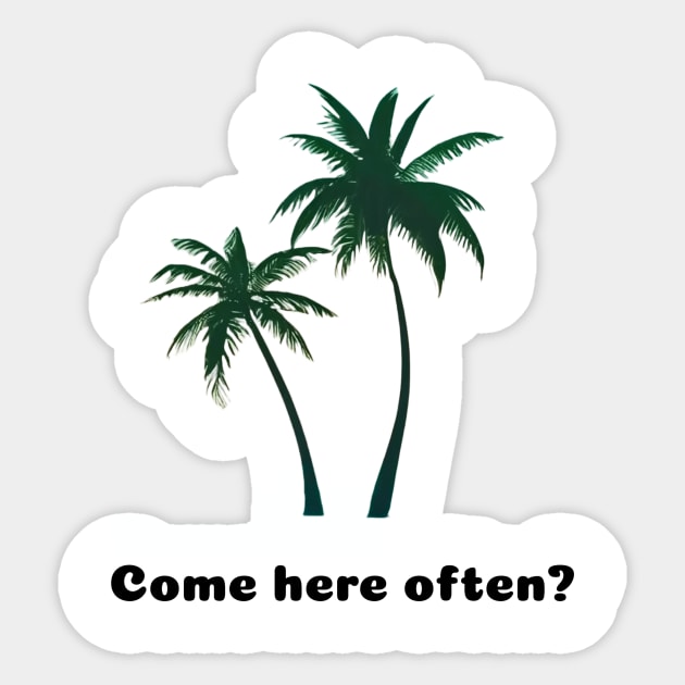 Flirty Palms by the Beach Sticker by FreakyTees